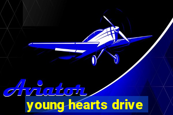 young hearts drive